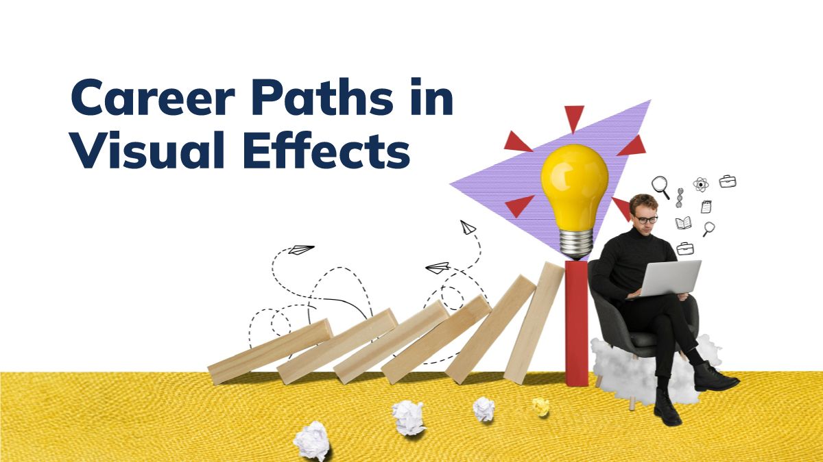 Career Paths in Visual Effects5 Tips to Get Best VFX Job