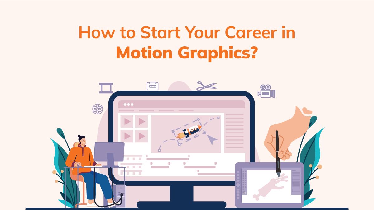 How to Start Your Career in Motion Graphics?