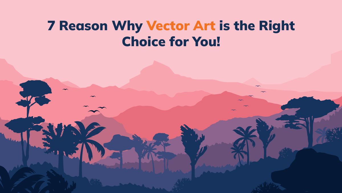 Why Vector Art is the Right Choice?(03)
