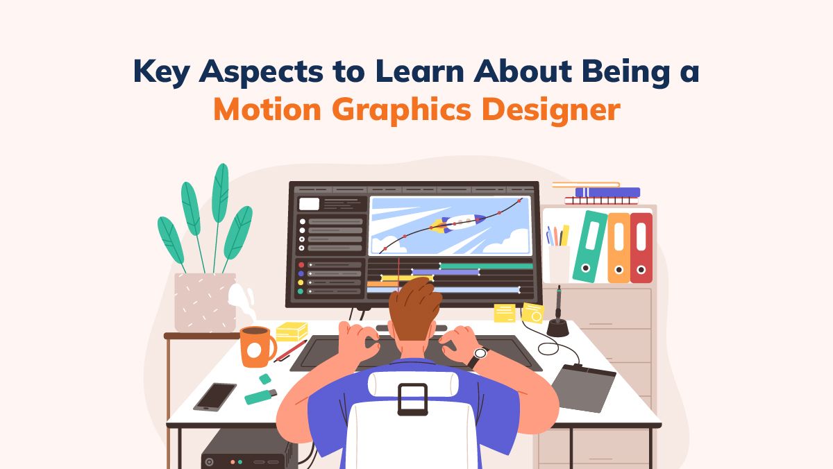 5 Key Aspects to Motion Graphic Designer