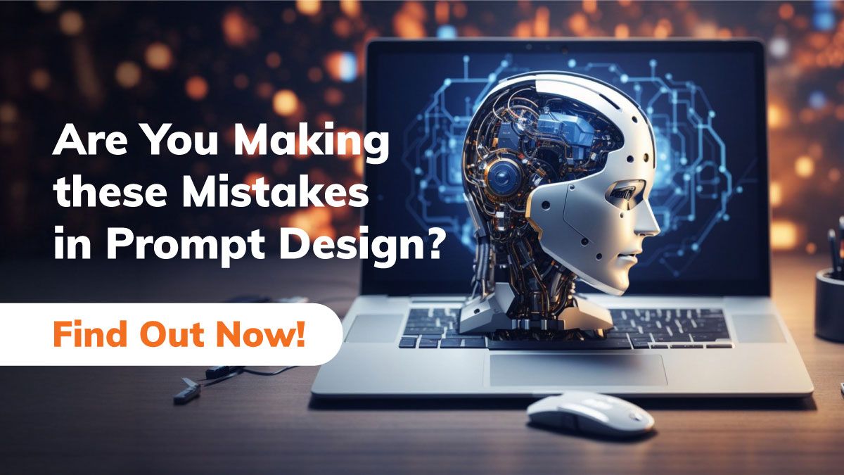 Are You Making These Mistakes in Prompt Design?